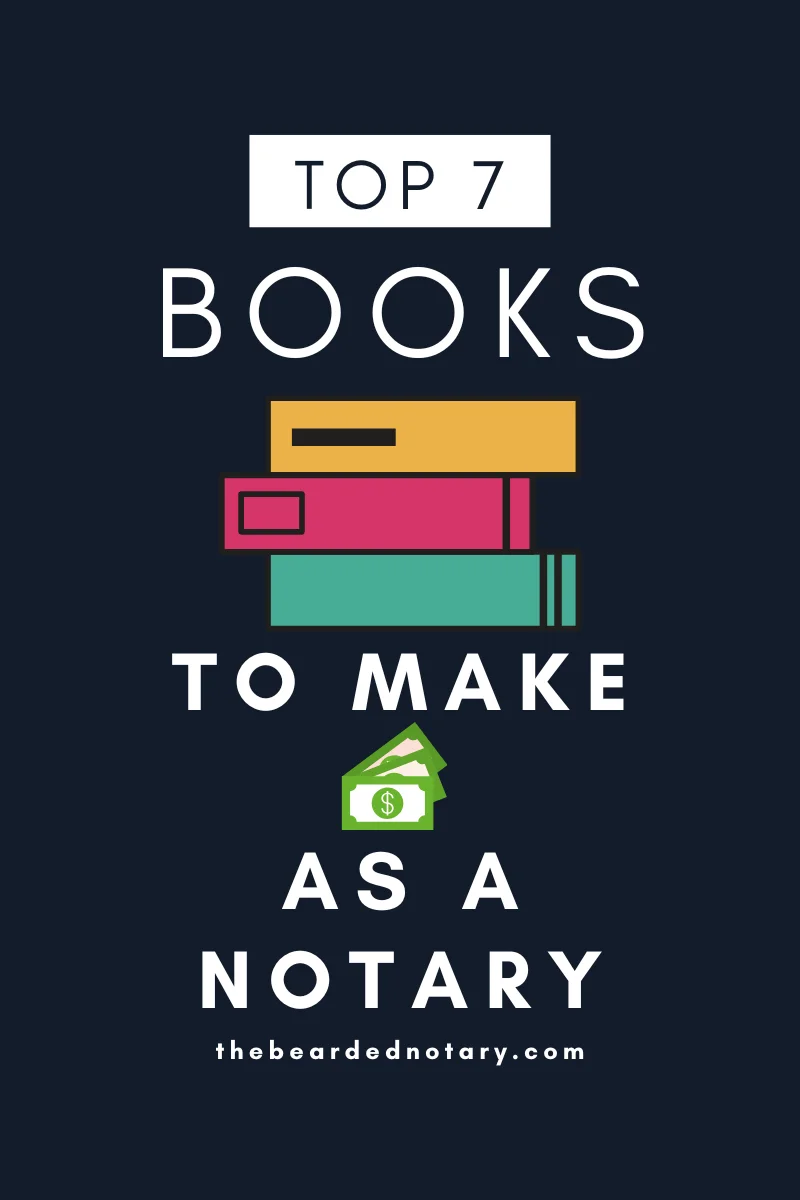Top 7 Books to Make Money as a Notary - Essential reading for mobile notaries and loan signing agents